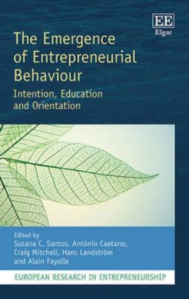 The Emergence of Entrepreneurial Behaviour: Intention, Education and Orientation