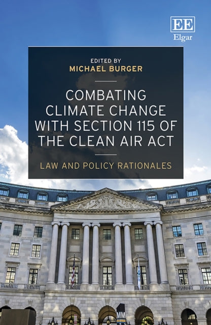 Combating Climate Change with Section 115 of the Clean Air Act: Law and Policy Rationales