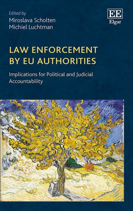 Law Enforcement by EU Authorities: Implications for Political and Judicial Accountability