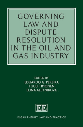 Governing Law and Dispute Resolution in the Oil and Gas Industry