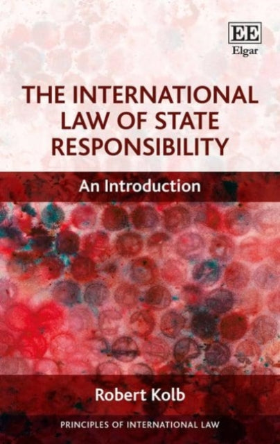 The International Law of State Responsibility: An Introduction