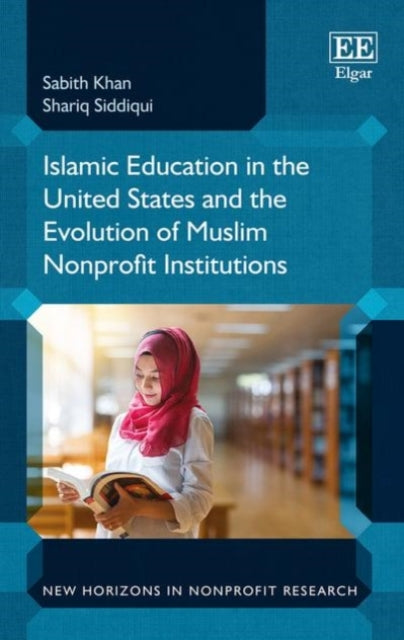 Islamic Education in the United States and the Evolution of Muslim Nonprofit Institutions