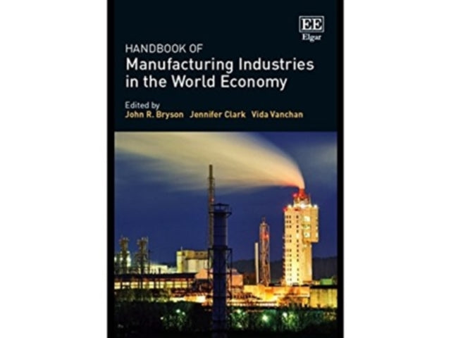 Handbook of Manufacturing Industries in the World Economy