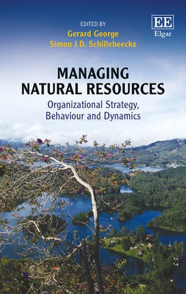 Managing Natural Resources: Organizational Strategy, Behaviour and Dynamics