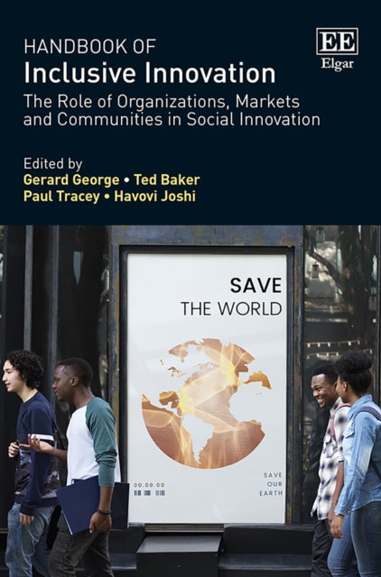 Handbook of Inclusive Innovation: The Role of Organizations, Markets and Communities in Social Innovation