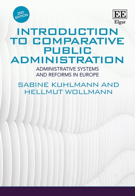 Introduction to Comparative Public Administration: Administrative Systems and Reforms in Europe, Second Edition