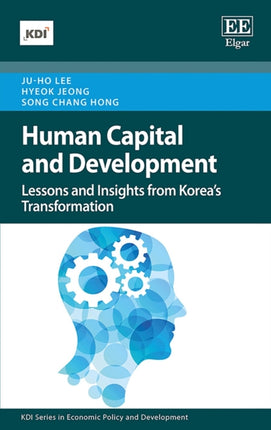 Human Capital and Development: Lessons and Insights from Korea's Transformation