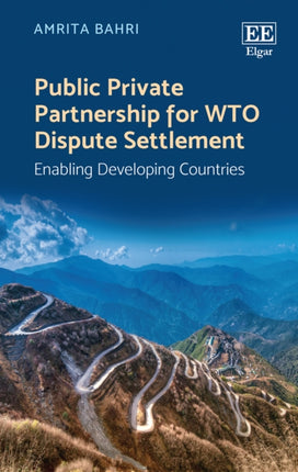 Public Private Partnership for WTO Dispute Settlement: Enabling Developing Countries