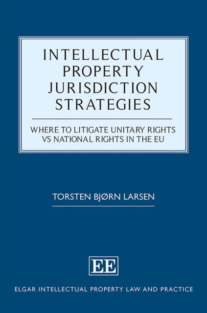 Intellectual Property Jurisdiction Strategies: