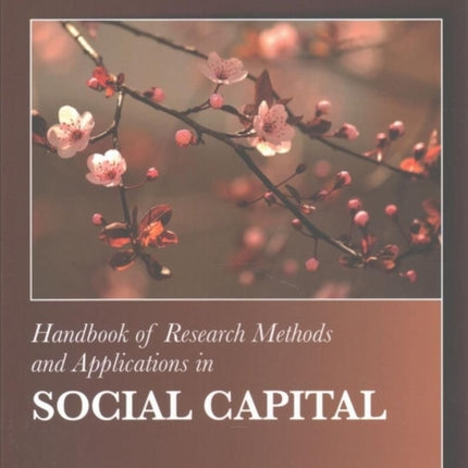 Handbook of Research Methods and Applications in Social Capital