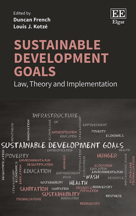 Sustainable Development Goals: Law, Theory and Implementation