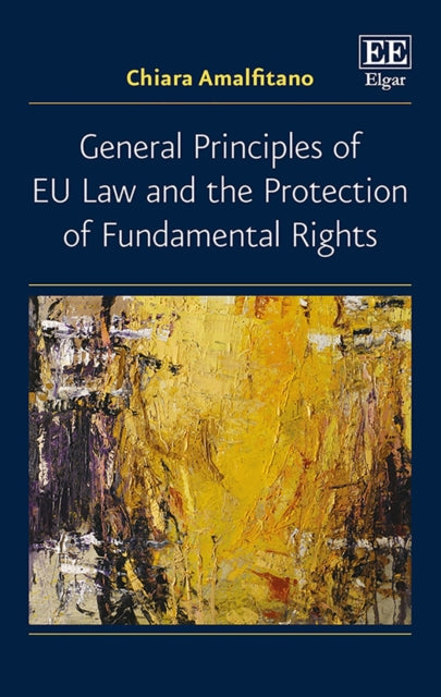 General Principles of EU Law and the Protection