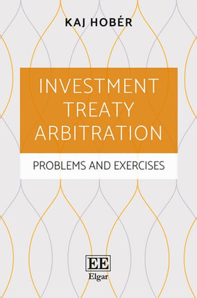 Investment Treaty Arbitration: Problems and Exercises