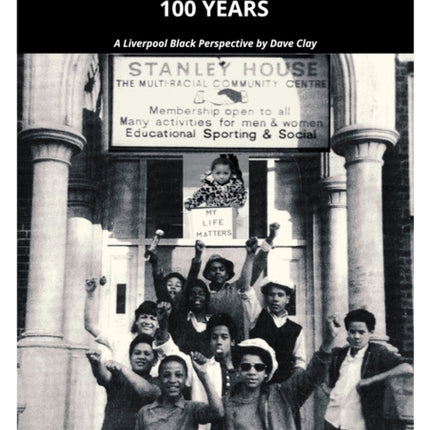 A Liverpool Black History 1919-2019: A Liverpool Black Perspective