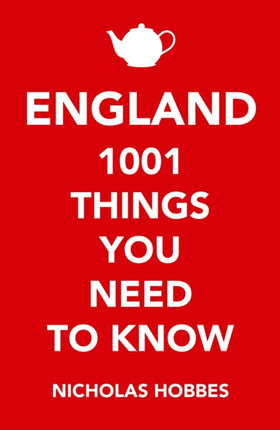 England: 1,001 Things You Need to Know