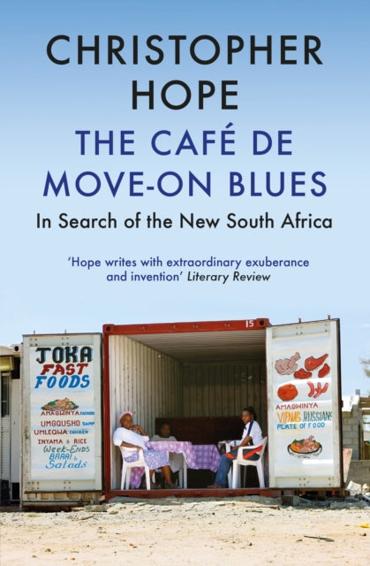 The Cafe de Move-on Blues: In Search of the New South Africa