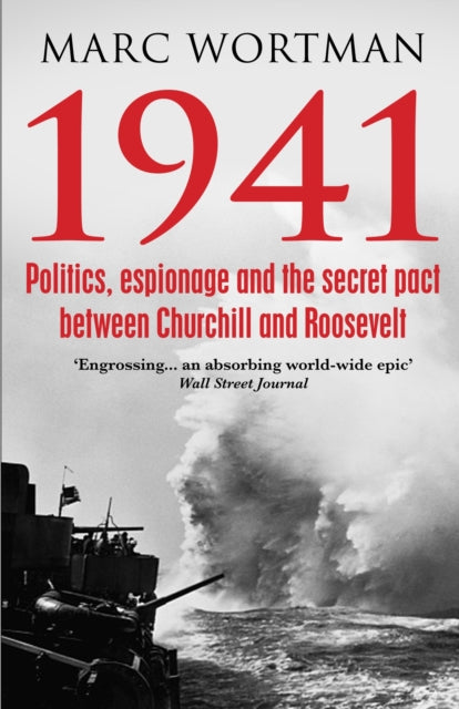 1941: Politics, Espionage and the Secret Pact between Churchill and Roosevelt