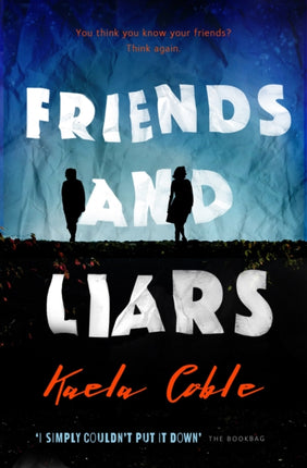 Friends and Liars: A thrilling, page-turning tale