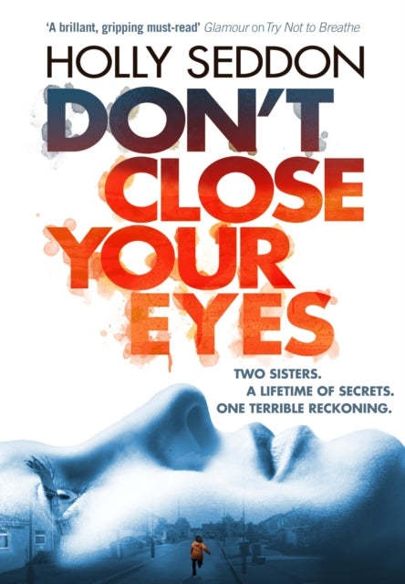 Don't Close Your Eyes: The astonishing psychological thriller from bestselling author of Try Not to Breathe