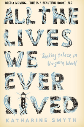 All the Lives We Ever Lived: Seeking Solace in