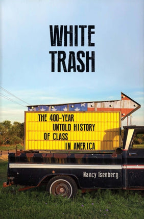 White Trash: The 400-Year Untold History of Class in America