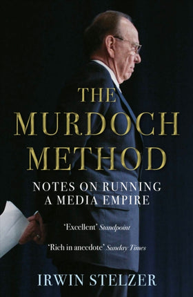 The Murdoch Method: Notes on Running a Media Empire