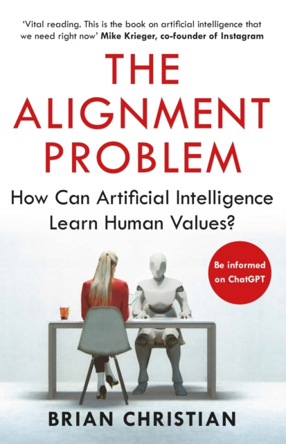 The Alignment Problem: How Can Artificial Intelligence Learn Human Values?