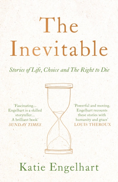 The Inevitable: Stories of Life, Choice and the Right to Die