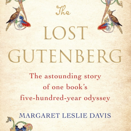 The Lost Gutenberg: The Astounding Story of One Book's Five-Hundred-Year Odyssey