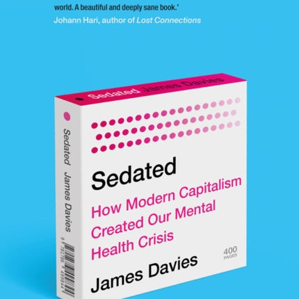 Sedated: How Modern Capitalism Created our Mental Health Crisis