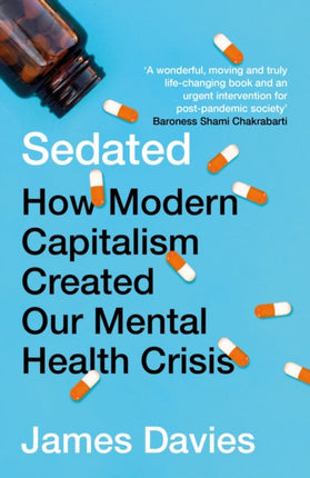 Sedated: How Modern Capitalism Created our Mental Health Crisis