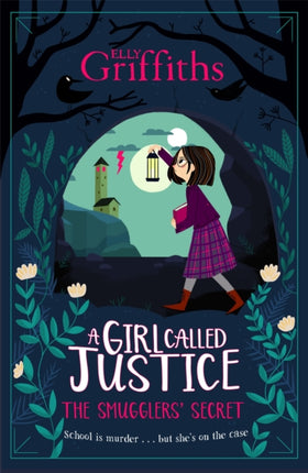 A Girl Called Justice: The Smugglers' Secret: Book 2