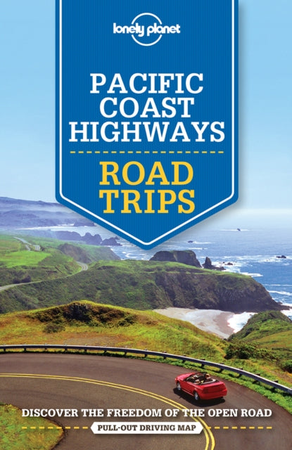 Lonely Planet Pacific Coast Highways Road Trips Travel Guide