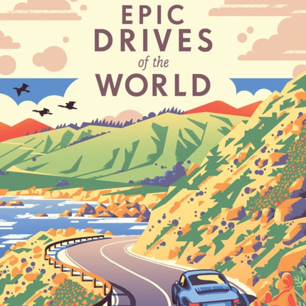 Lonely Planet Epic Drives of the World