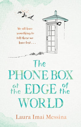 The Phone Box at the Edge of the World: The most moving, unforgettable book you will read, inspired by true events