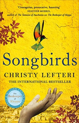 Songbirds: The powerful novel from the author of The Beekeeper of Aleppo and The Book of Fire