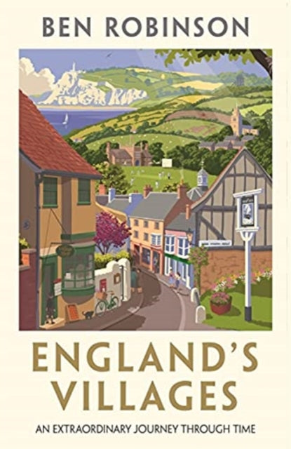 England's Villages: An Extraordinary Journey Through Time