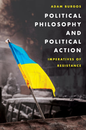 Political Philosophy and Political Action: