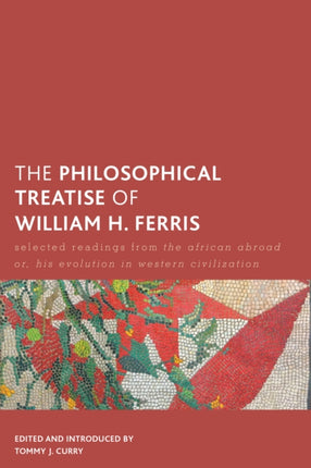 The Philosophical Treatise of William H. Ferris: