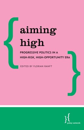 Aiming High: Progressive Politics in a High-Risk,
