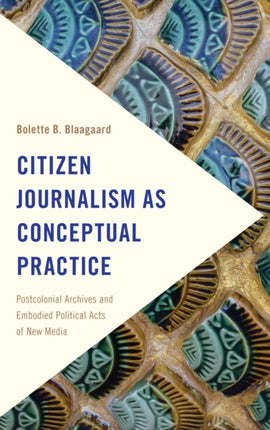 Citizen Journalism as Conceptual Practice: