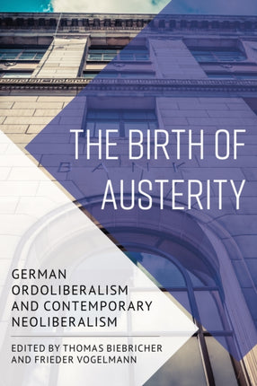 The Birth of Austerity: German Ordoliberalism and