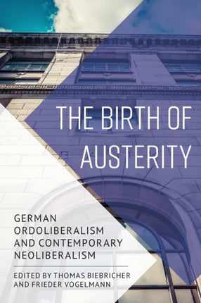 The Birth of Austerity: German Ordoliberalism and