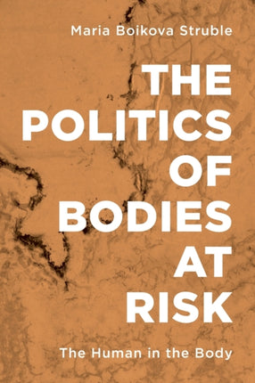 The Politics of Bodies at Risk: The Human in the