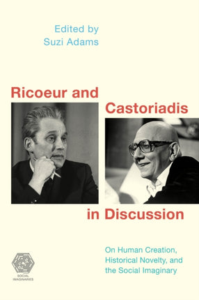 Ricoeur and Castoriadis in Discussion: On Human