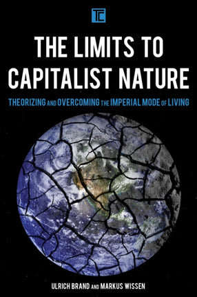 The Limits to Capitalist Nature: Theorizing and