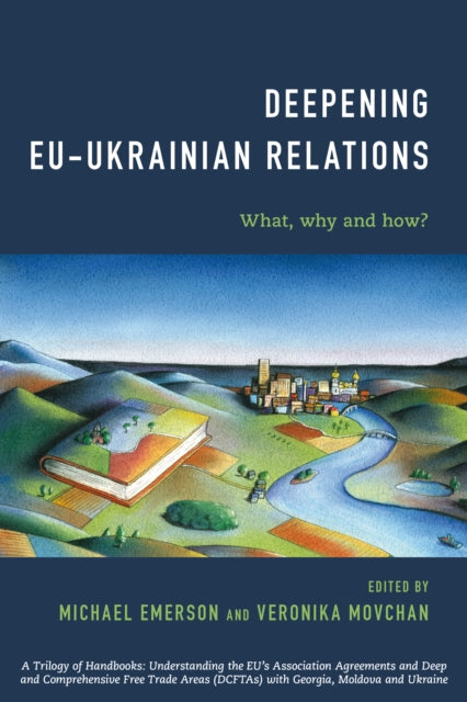 Deepening EU-Ukrainian Relations: What, Why and