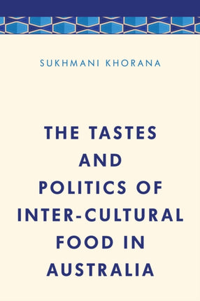The Tastes and Politics of Inter-Cultural Food in