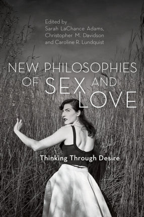 New Philosophies of Sex and Love: Thinking