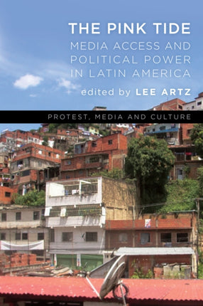 The Pink Tide: Media Access and Political Power